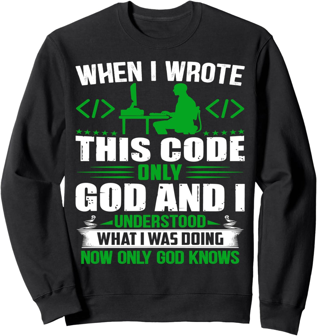 Codierung Programmierer Neuheit Gott und ich verstehe den Co Sweatshirt