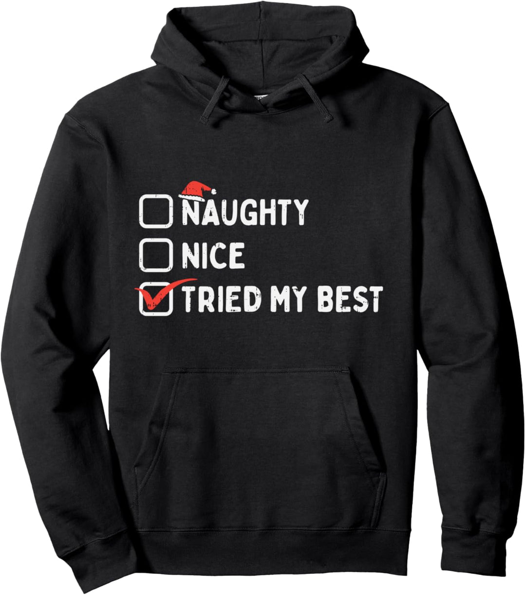 Naughty Nice Tried My Best Funny Christmas Xmas Pajamas Gift Pullover Hoodie
