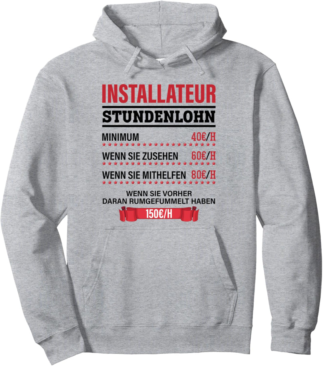 Installateur Spruch Geschenk Stundenlohn Lustige Geschenkide Pullover Hoodie