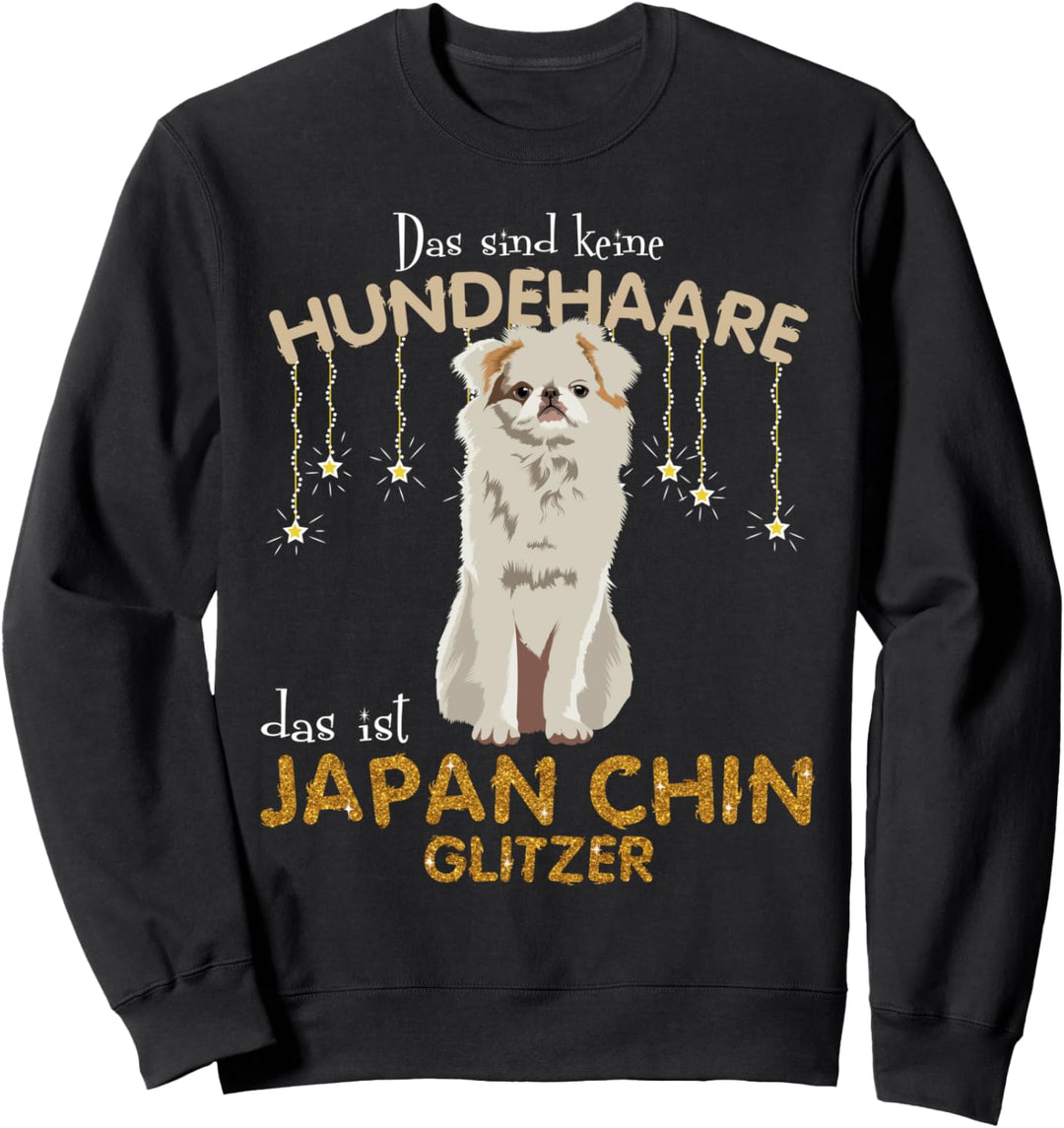 Das sind keine Hundehaare das ist Japan Chin Glitz Sweatshirt