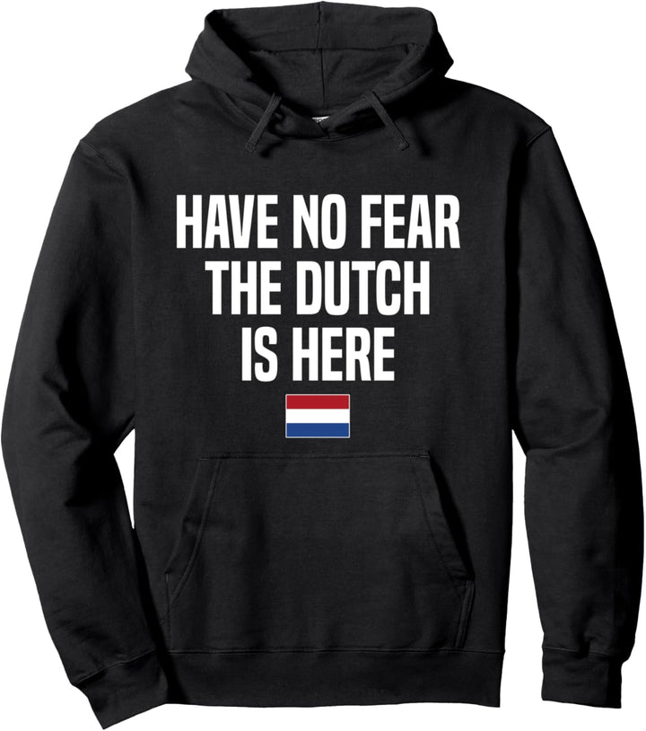 Haben Sie keine Angst, die Holländer sind hier, Holland Pullover Hoodie