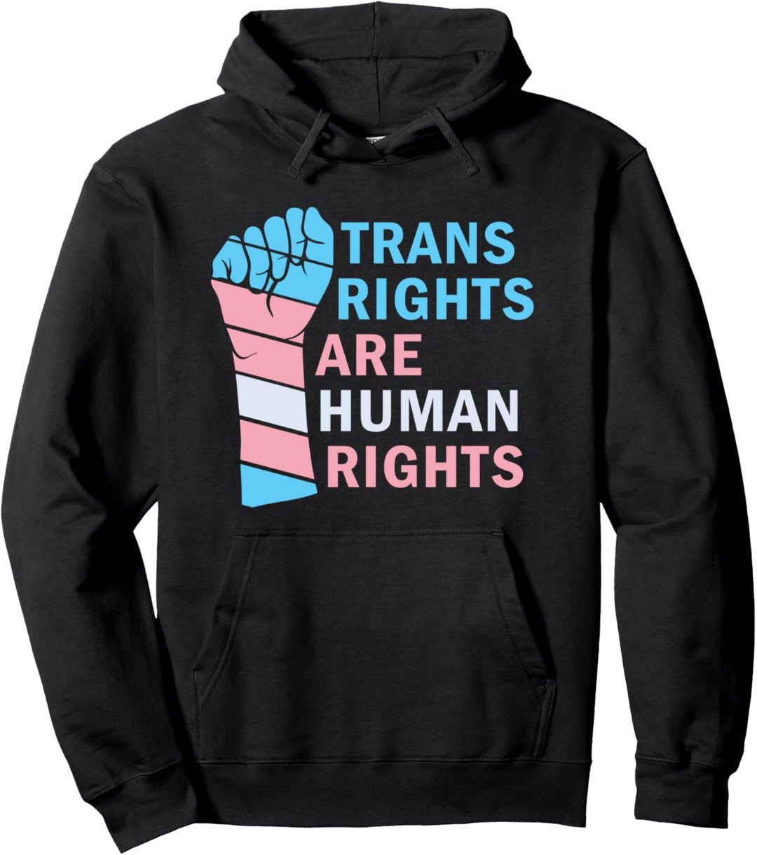 Trans Rights Are Human Rights Pullover Hoodie