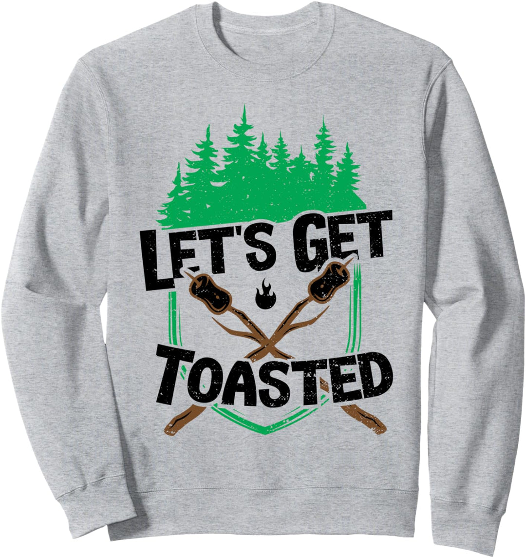 Toast: Let's Get Toasted - Camping Sprüche Sweatshirt