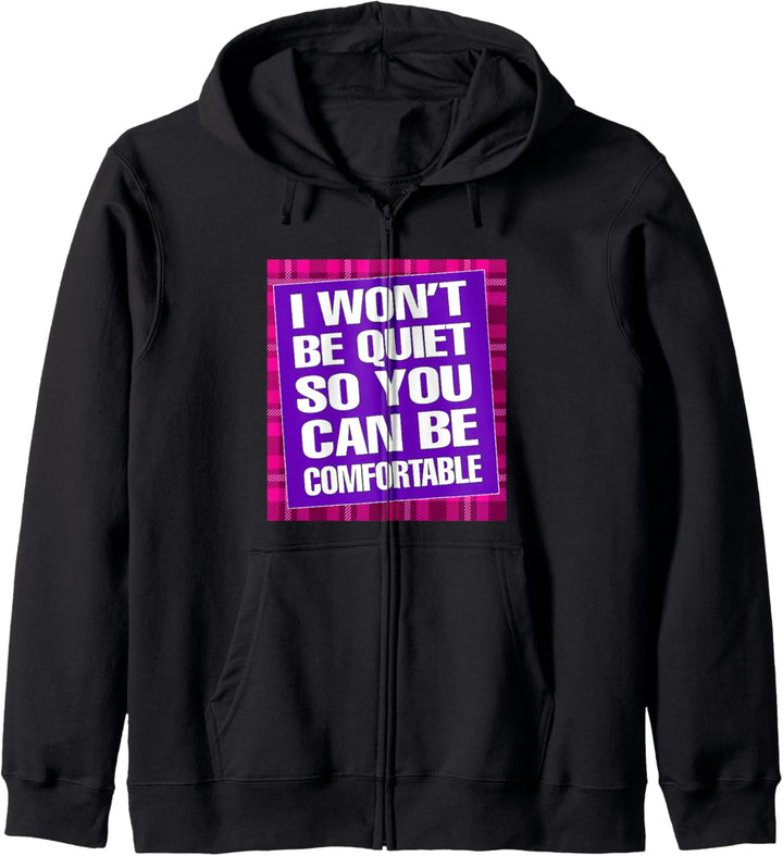 Hear Our Voice I Won't Be Quiet So You Can Be Comfortable Kapuzenjacke