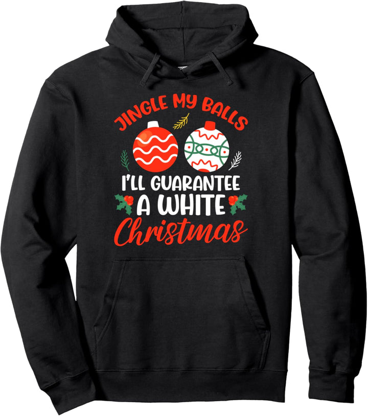 Jingle My Balls For A White Christmas - Frohe Weihnachten Pullover Hoodie