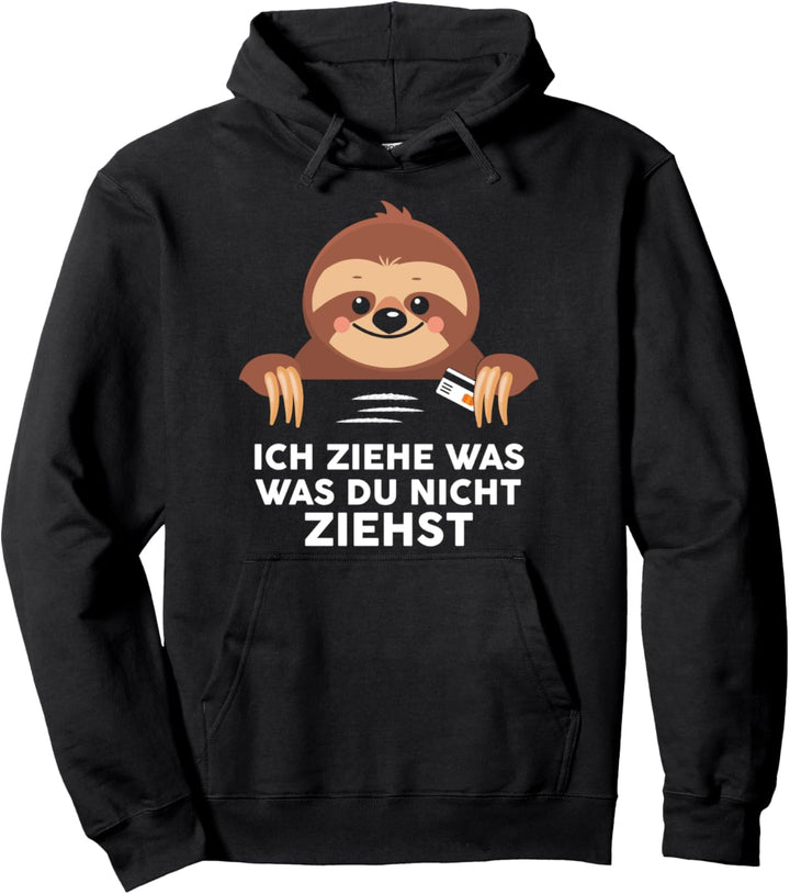 Ich Ziehe Was Was Du Nicht Ziehst Faultier Tekk HardTekk Pullover Hoodie