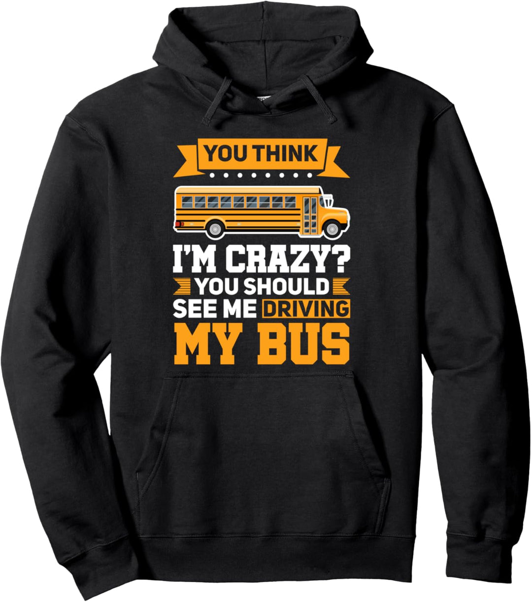 Du denkst ich bin verrückt? Ich fahre meinen Bus Busfahrer Pullover Hoodie