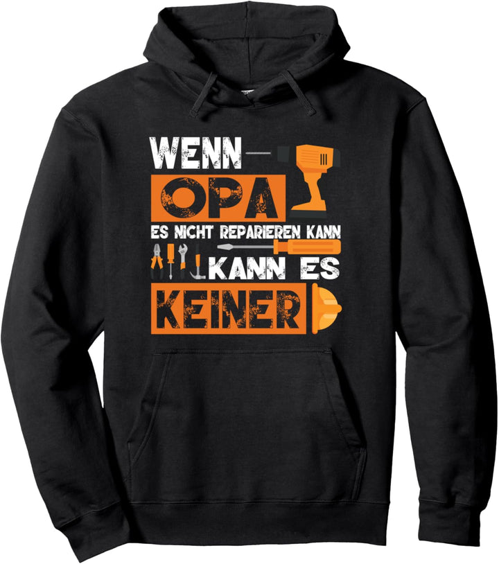 Wenn Opa es nicht reparieren kann Männertag Werde Weltbester Pullover Hoodie