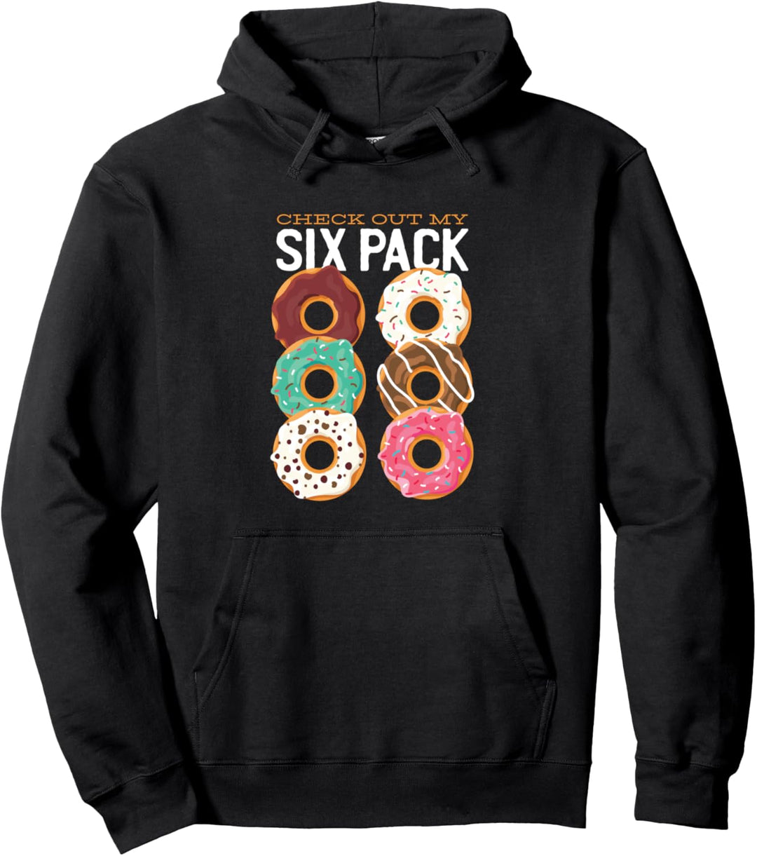 Check out my six pack - Donuts Doughnuts Funny Graphic Pullover Hoodie