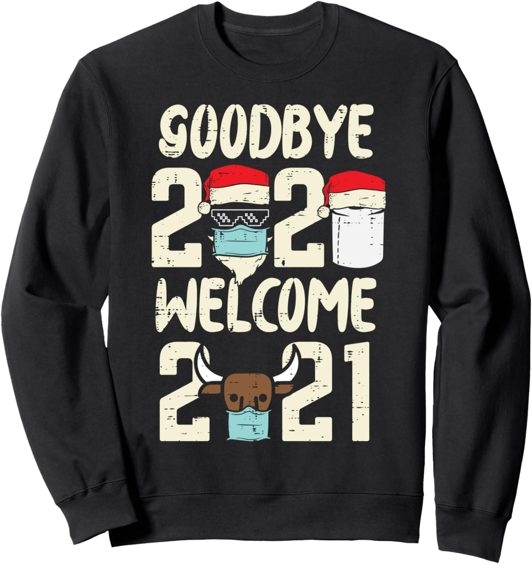 Goodbye 2021 Welcome 2021 Santa Ox New Year Quarantine Gift Sweatshirt