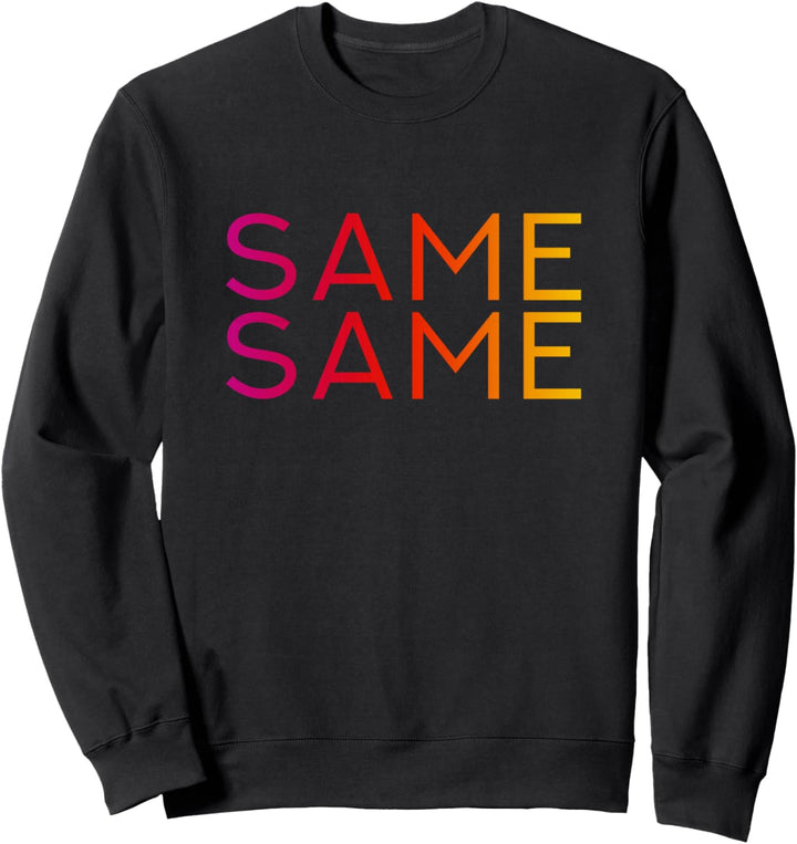Same Same - Lustiger Cooler Spruch Sweatshirt