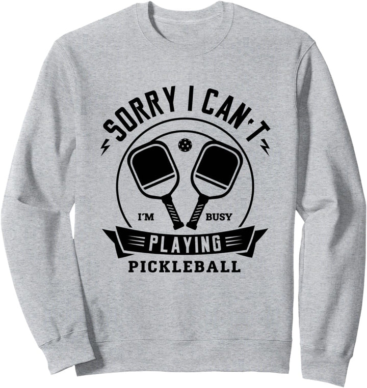 Pickleball Spieler lustiges Zitat Ballsport Sweatshirt