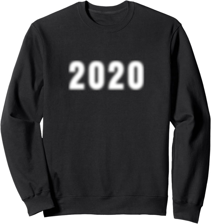Funny 2020 Vision Blurry Sweatshirt