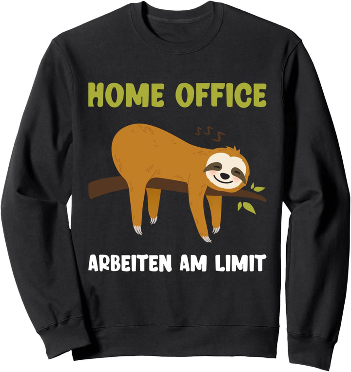 Home Office Arbeiten am Limit Faultier Lustiges Homeoffice Sweatshirt