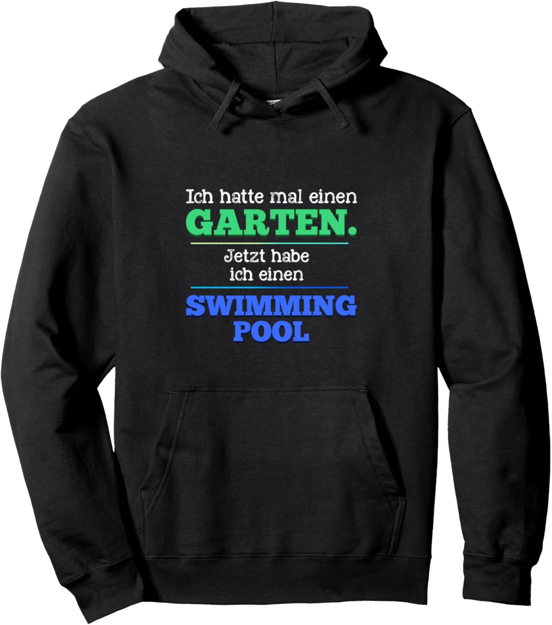 Jetzt Habe Ich Einen Swimming-Pool Lustige Sprüche Schwimmen Pullover Hoodie