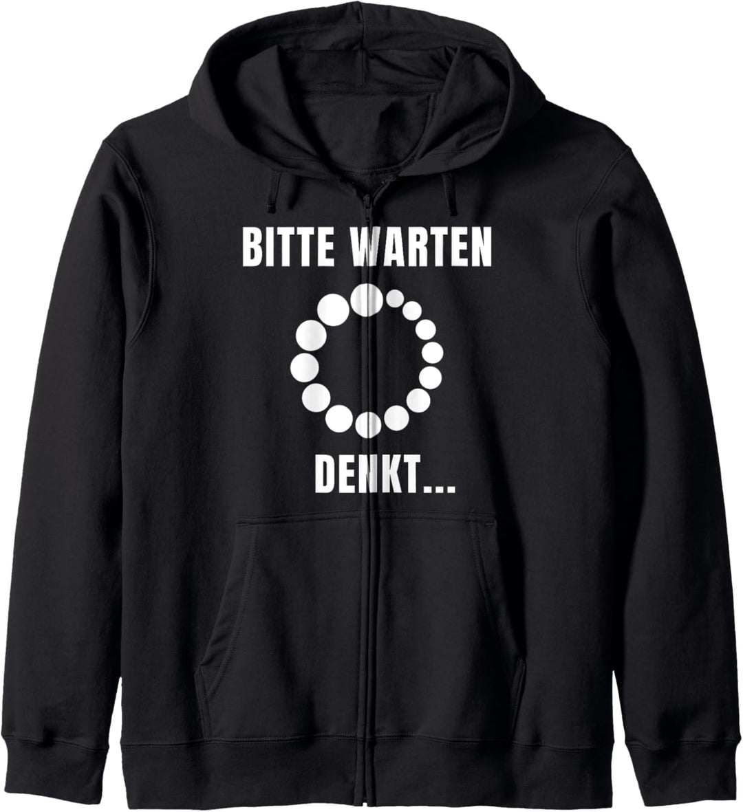 Bitte Warten Denkt Lustige Verplanter Mensch Spruch Geschenk Kapuzenjacke