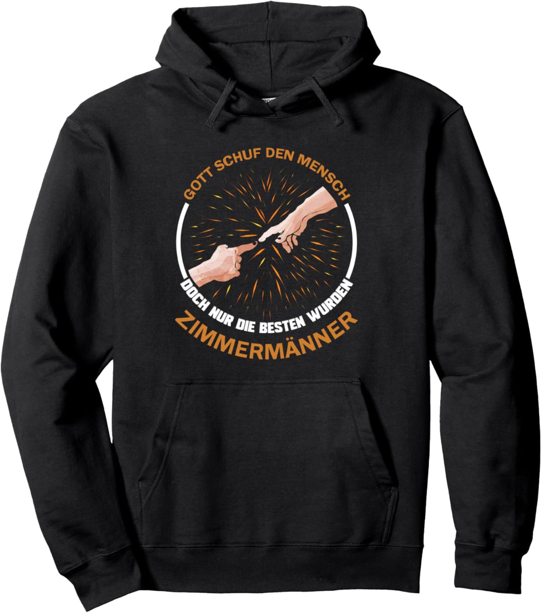 Gott schuf den Mensch die besten wurden Zimmermänner Pullover Hoodie