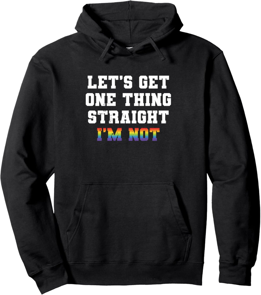 Lassen Sie uns eine Sache gerade bekommen Ich bin nicht Pullover Hoodie