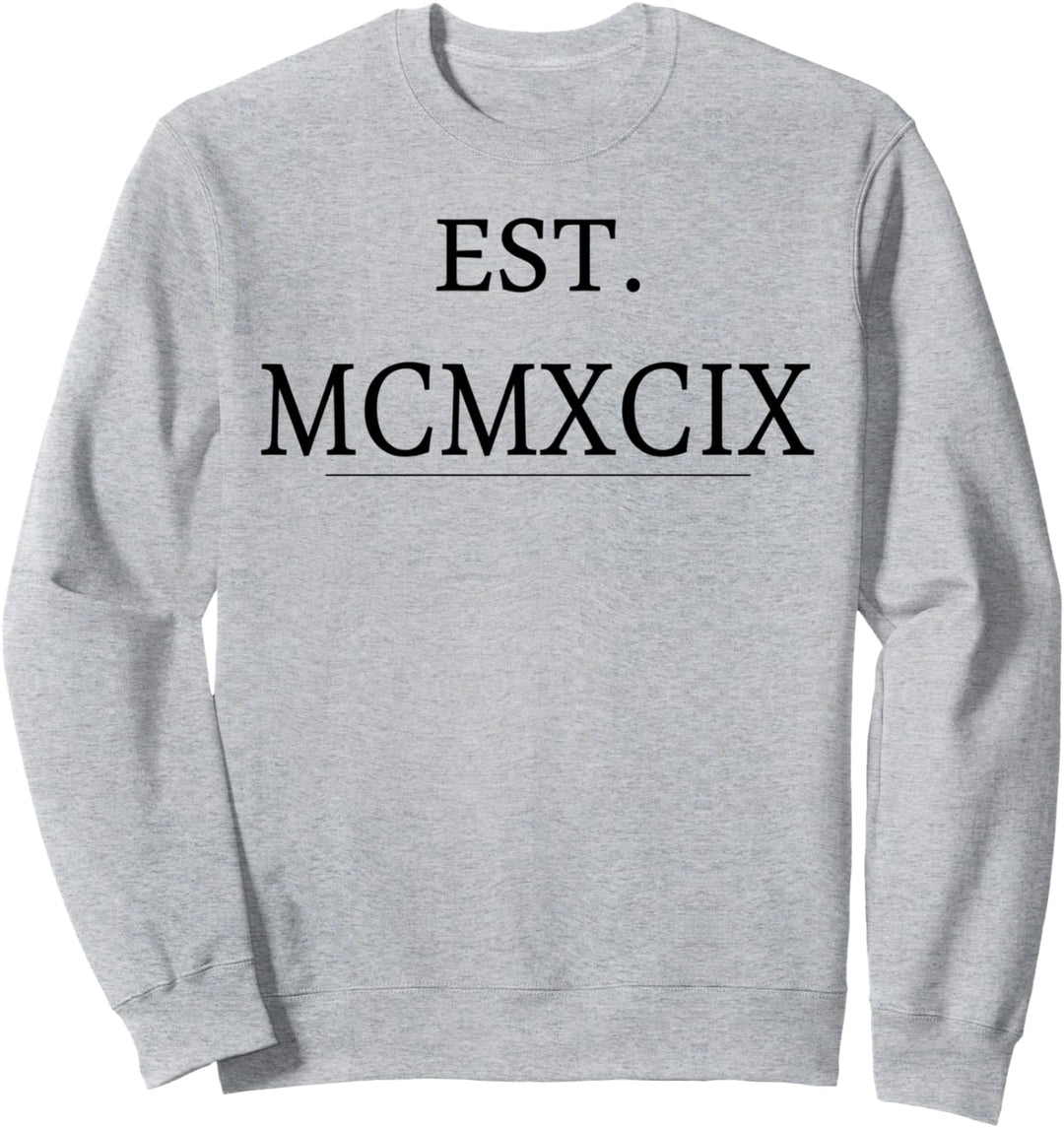 Geburtsjahr 1999 Established MCMXCIX Römische Zahlen Sweatshirt