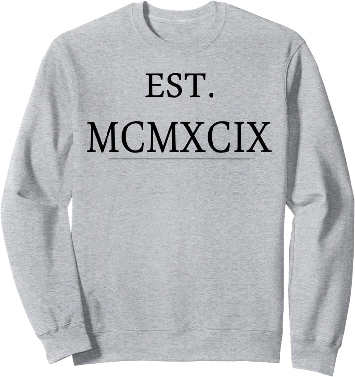Geburtsjahr 1999 Established MCMXCIX Römische Zahlen Sweatshirt