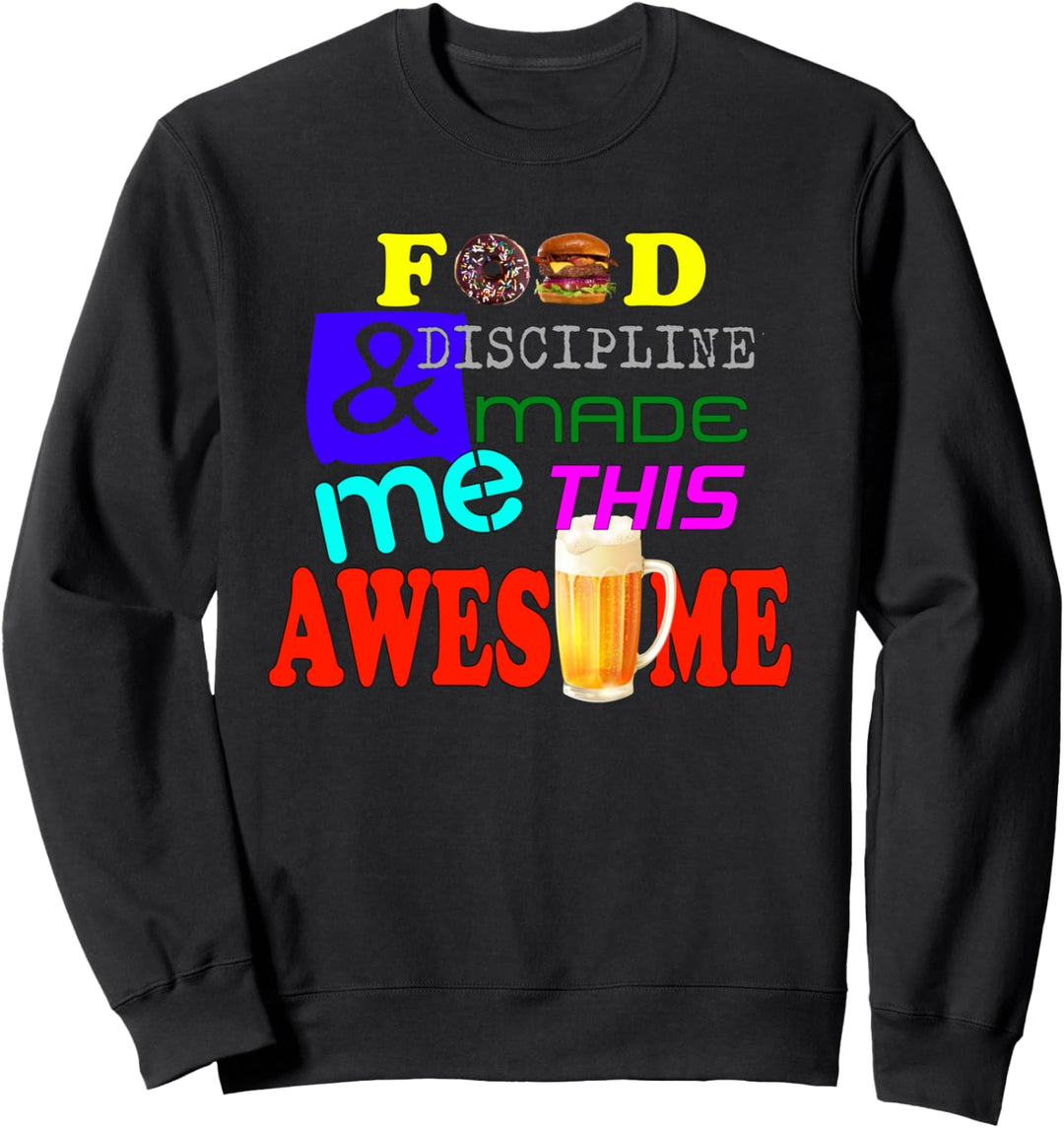 Disziplin mit Essen machte mich grossartig Sweatshirt