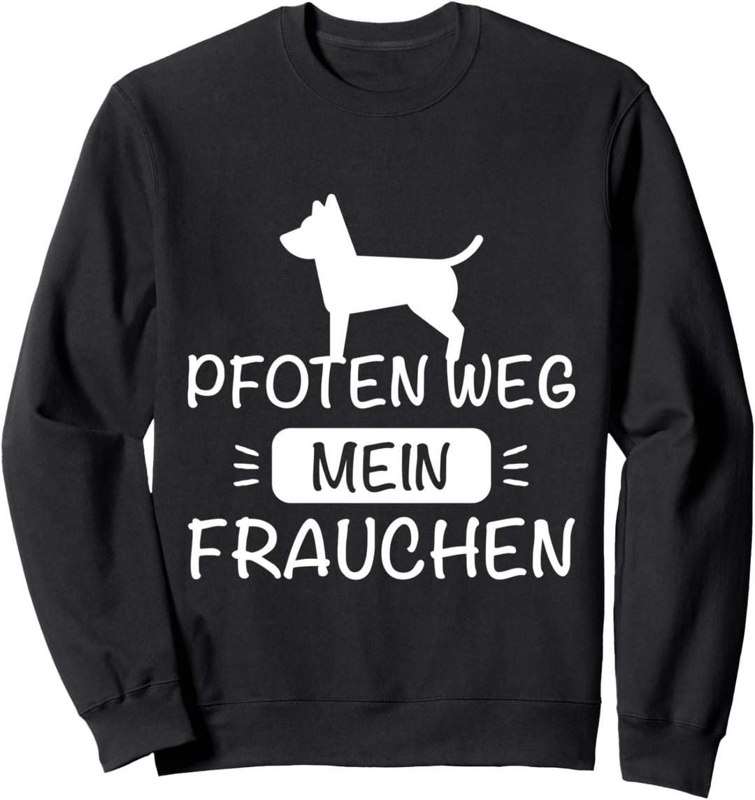 Pfoten weg - mein Frauchen! Sweatshirt