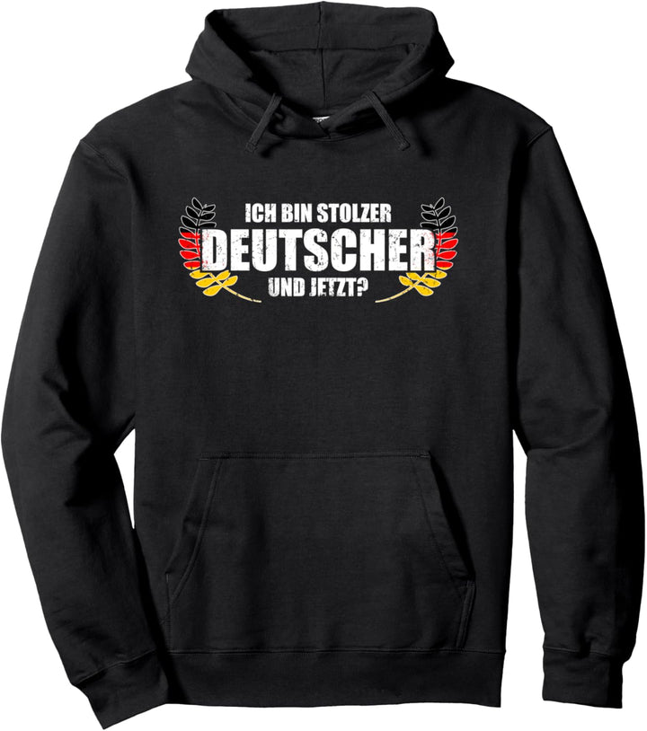 Ich Bin Stolzer Deutscher Und Jetzt Patriot Deutschland Pullover Hoodie