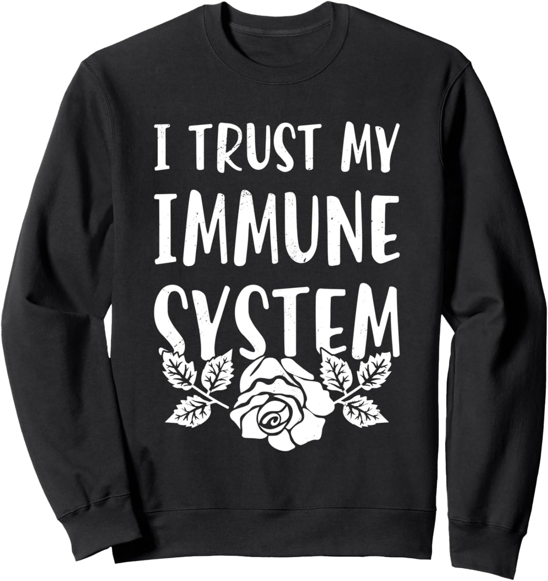 Immunsystem - Gesunde Menschen gesundes Immunsystem Sweatshirt