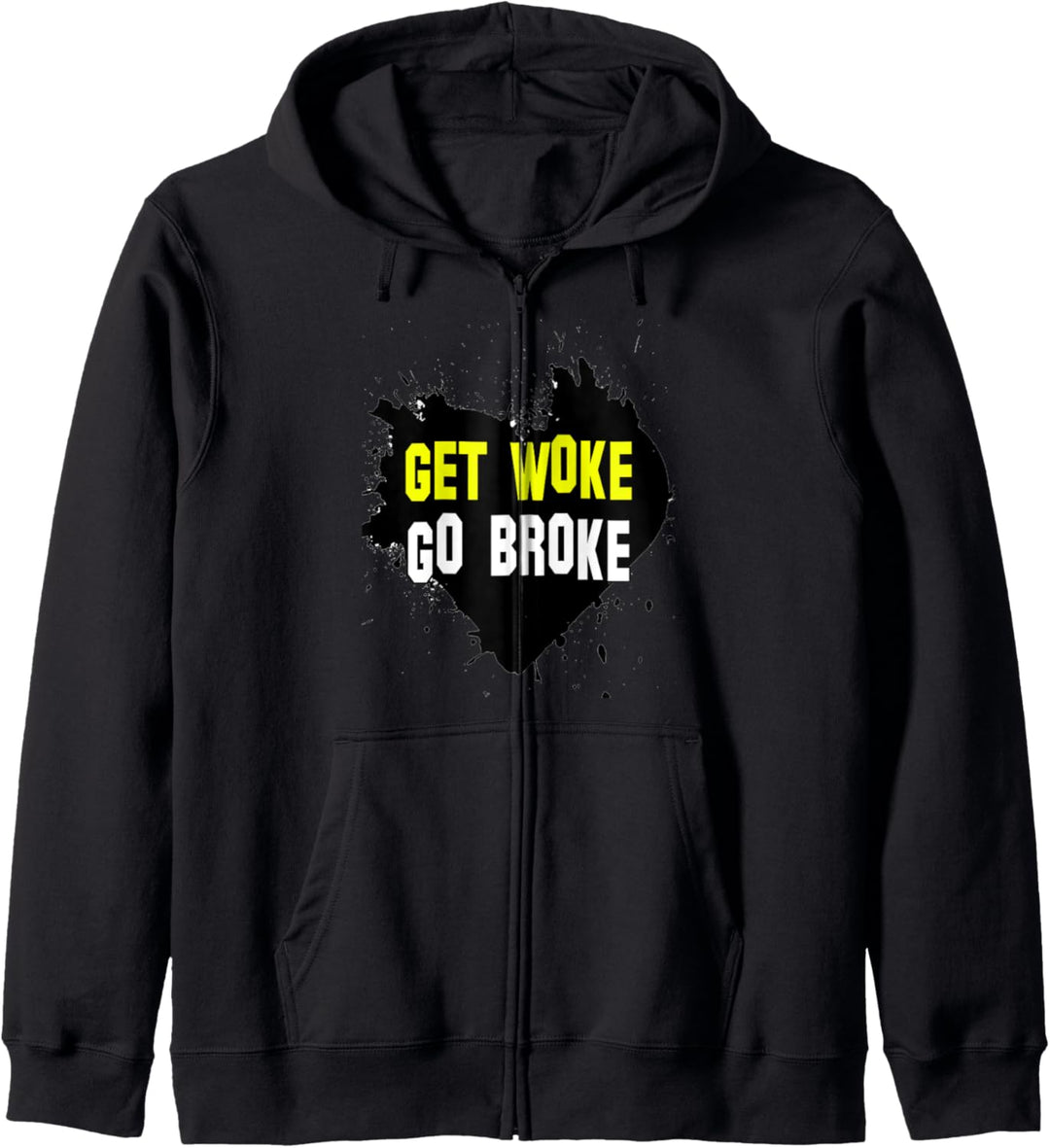 Anti Woke – Get Woke Go Broke – Cancel Culture Joke Kapuzenjacke