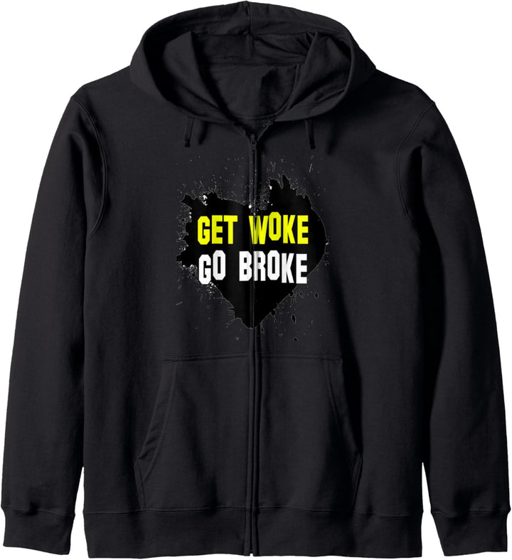 Anti Woke – Get Woke Go Broke – Cancel Culture Joke Kapuzenjacke