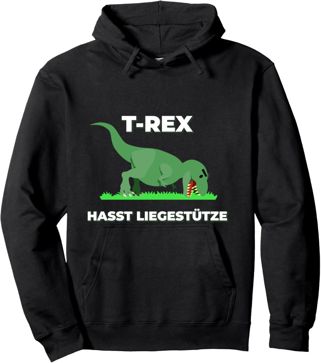 T-Rex T Rex TRex hasst Liegestütze für Dinosaurier Pullover Hoodie