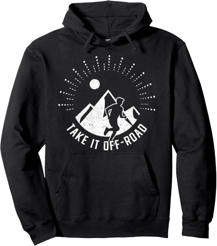 Trail Running Traillauf Ultra Lauf Take it Offroad Pullover Hoodie
