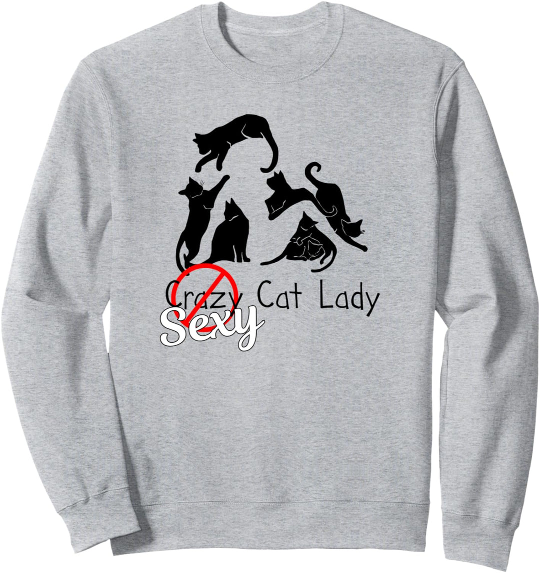 Funny Sexy Crazy Cat Lady Gift for Cat Lovers Best Mom Dad Sweatshirt