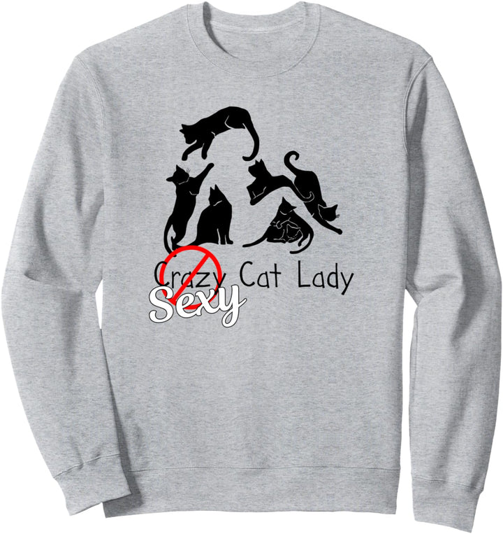 Funny Sexy Crazy Cat Lady Gift for Cat Lovers Best Mom Dad Sweatshirt