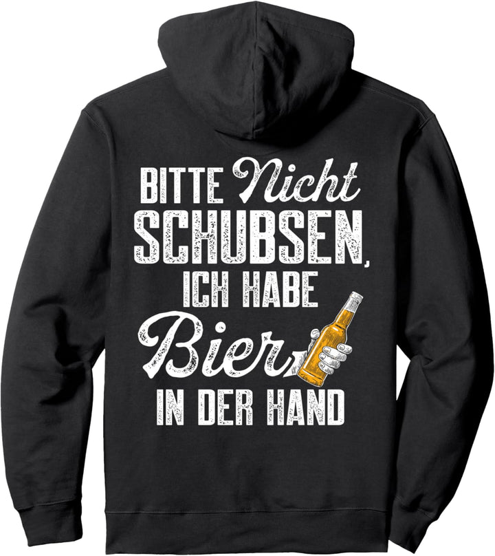 Bitte Nicht Schubsen Ich Habe Bier In Der Hand Pullover Hoodie