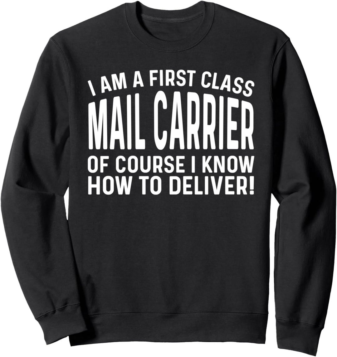Ich bin ein erstklassiger Postbote, den ich ausliefern kann Sweatshirt