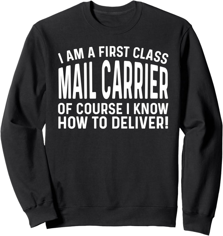 Ich bin ein erstklassiger Postbote, den ich ausliefern kann Sweatshirt