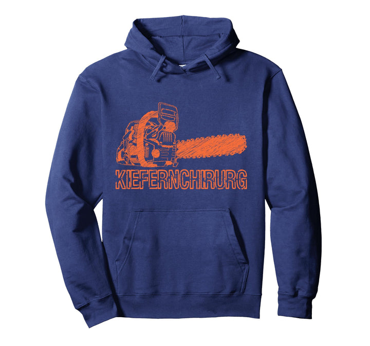 Kiefernchirurg Kettensäge Baumfäller Tischler Wald Holz Pullover Hoodie