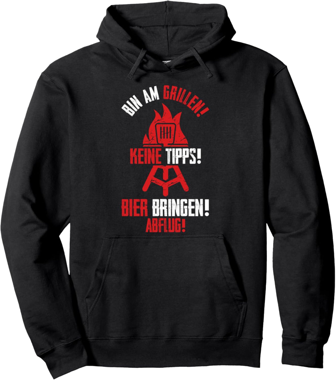 BIN AM GRILLEN KEINE TIPPS! BIER BRINGEN! ABFLUG! Pullover Hoodie