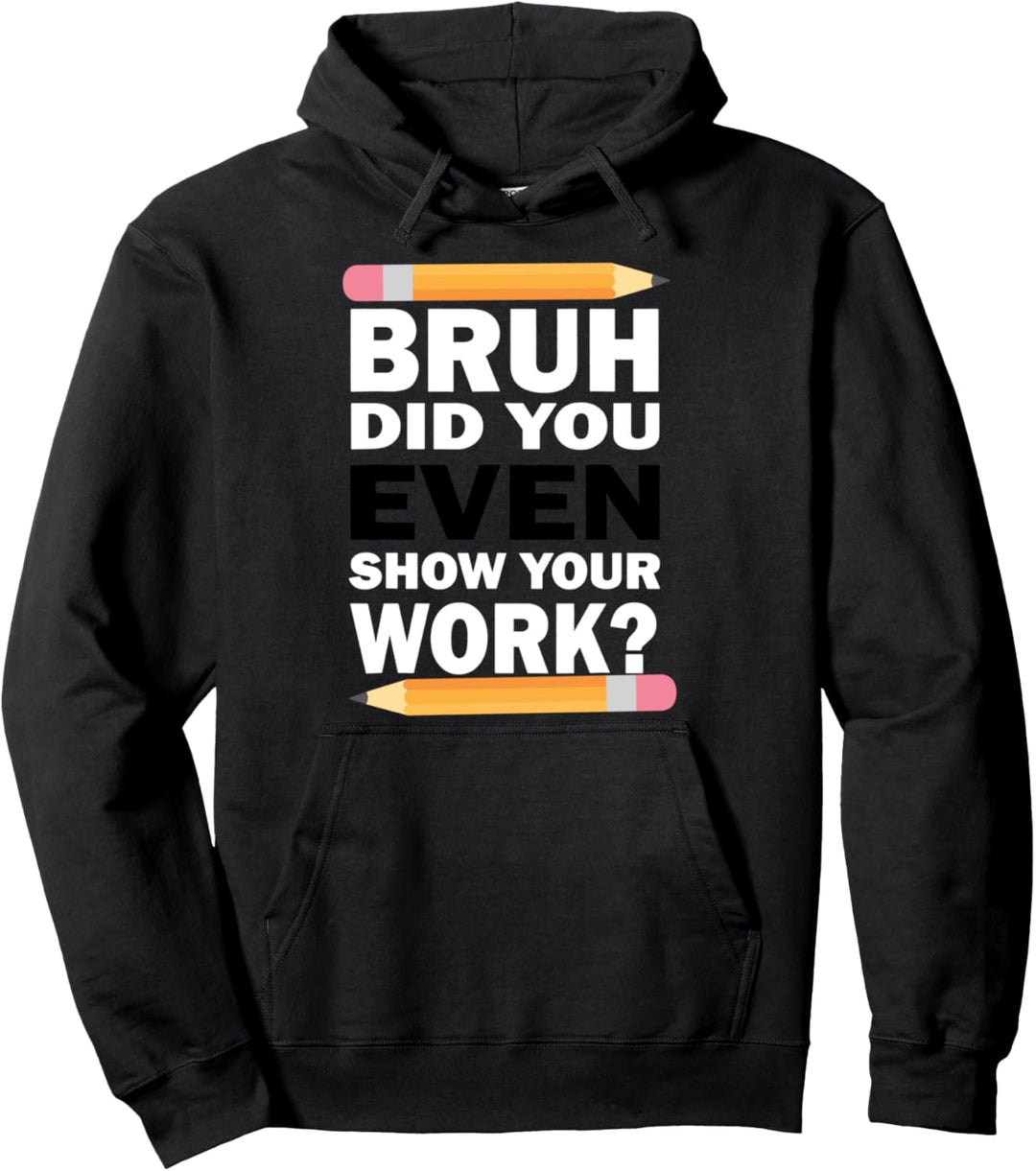 Gymnasium Lehrerin Bruh did you even show your work? Pullover Hoodie