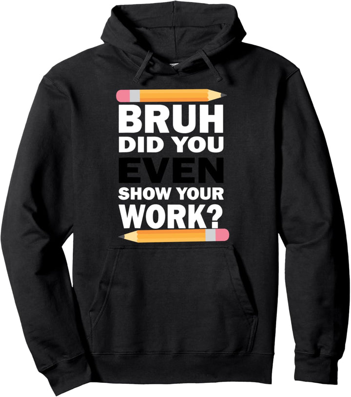Gymnasium Lehrerin Bruh did you even show your work? Pullover Hoodie