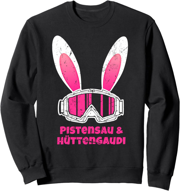 Skifahrer Après-ski Party Skiurlaub Pistensau & Hüttengaudi Sweatshirt