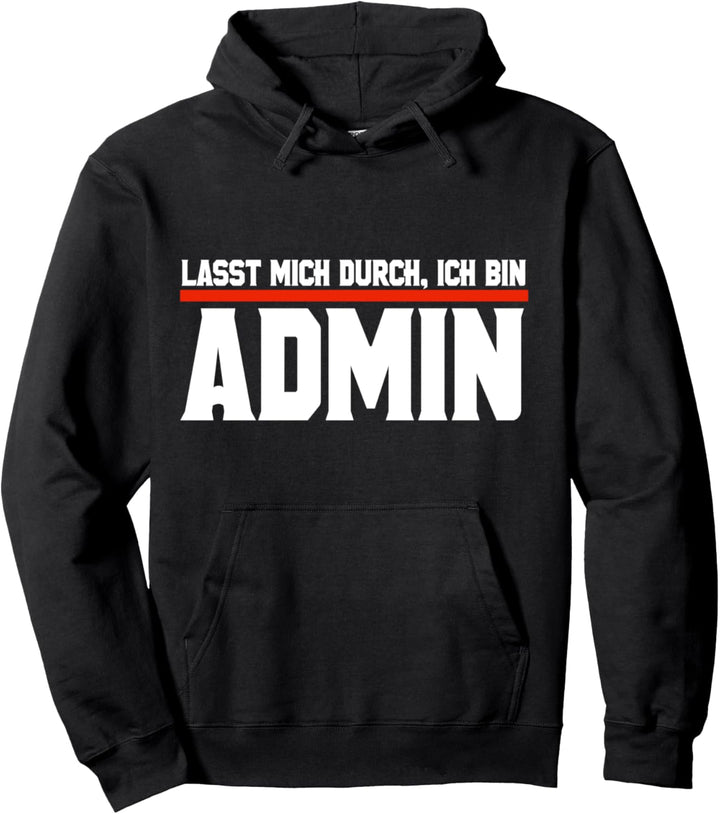 Lasst mich durch, ich bin Admin - Admin Pullover Hoodie