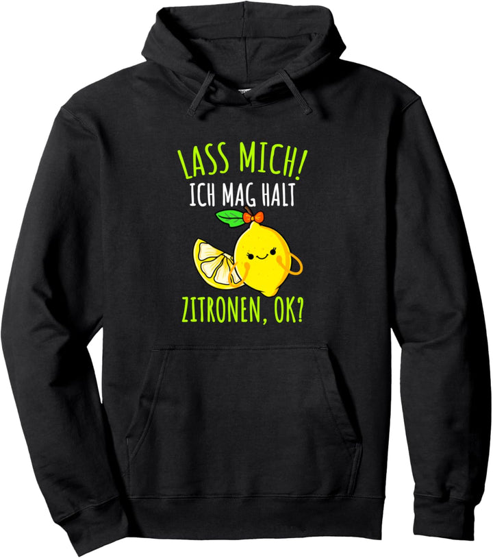 Lustiges Damen Lass Mich Ich Mag Halt Zitronen Pullover Hoodie