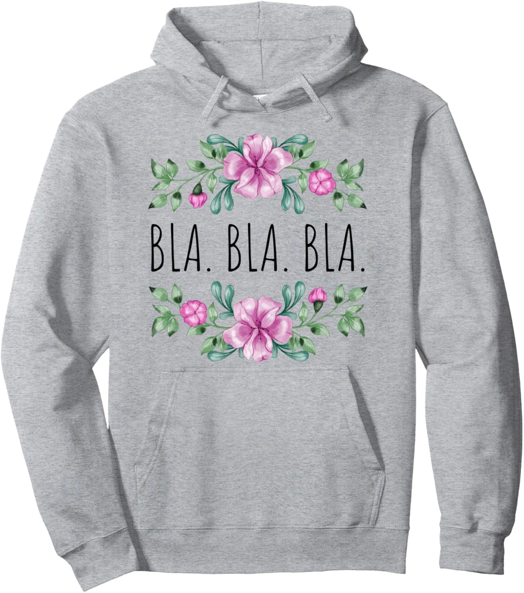 BLA. BLA. BLA. Blumen Design Sommer Sprüche Blumenmuster Pullover Hoodie