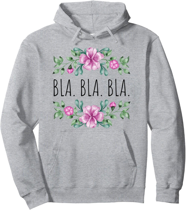 BLA. BLA. BLA. Blumen Design Sommer Sprüche Blumenmuster Pullover Hoodie