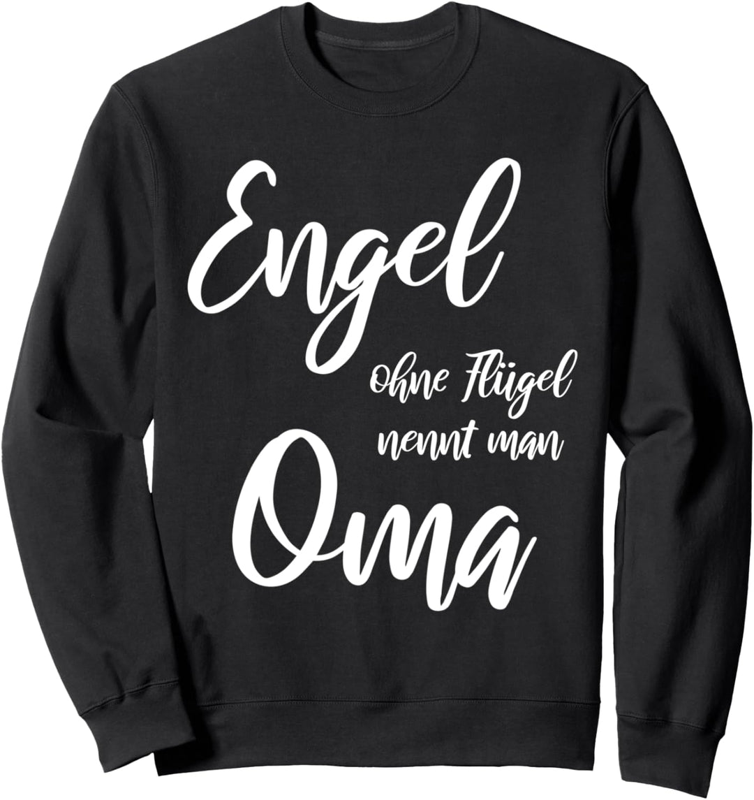 Engel ohne Flügel nennt man Oma Geschenkidee für Grossmutter Sweatshirt