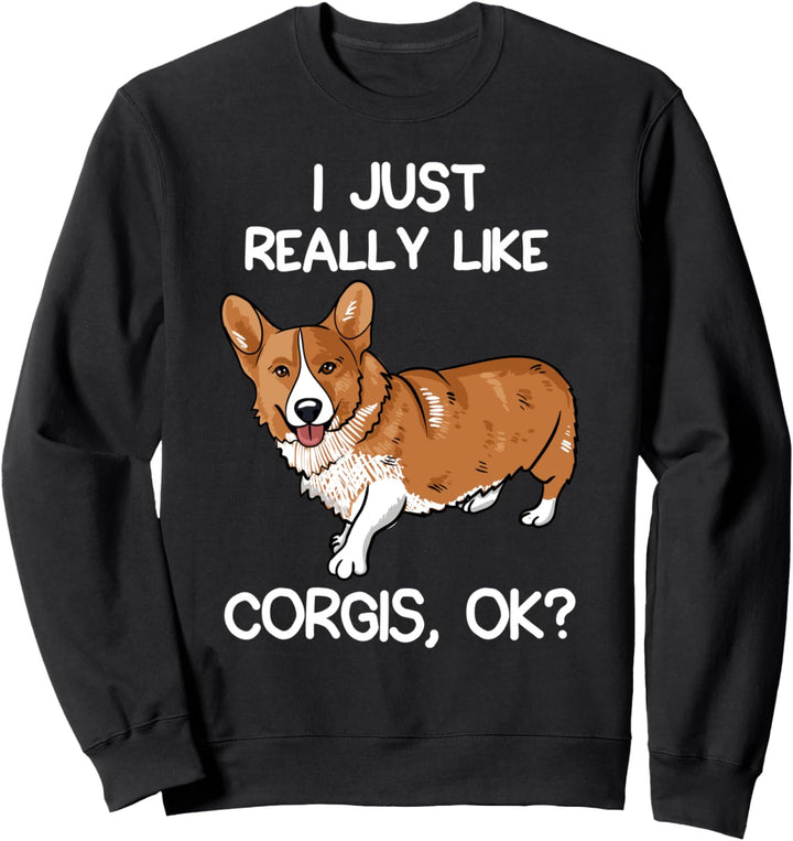 Niedlich Ich mag Corgis Hundebesitzer wirklich nur Sweatshirt
