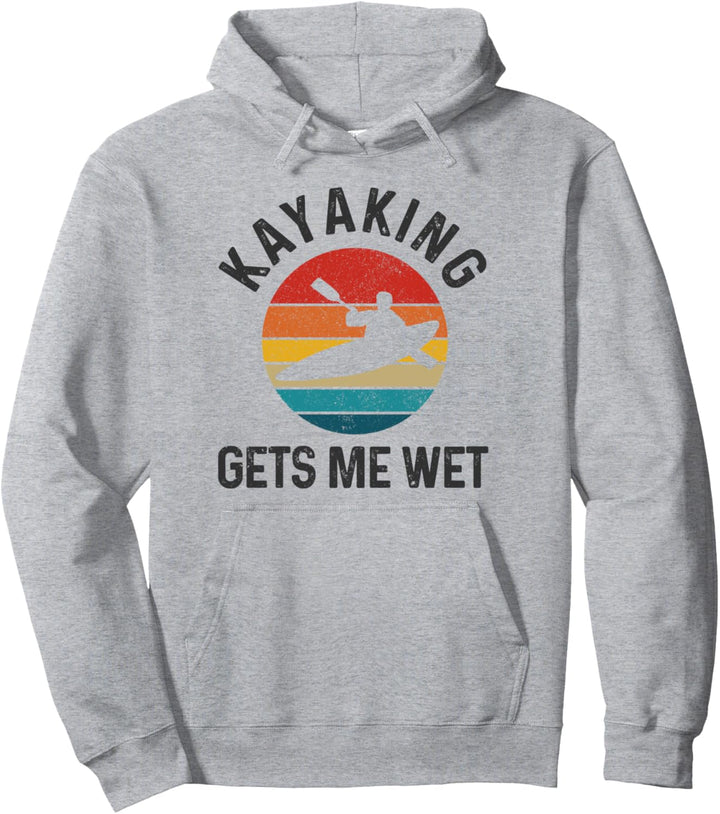 Kayaking Gets Me Wet Vintage Kayak Lustig Geschenk Pullover Hoodie