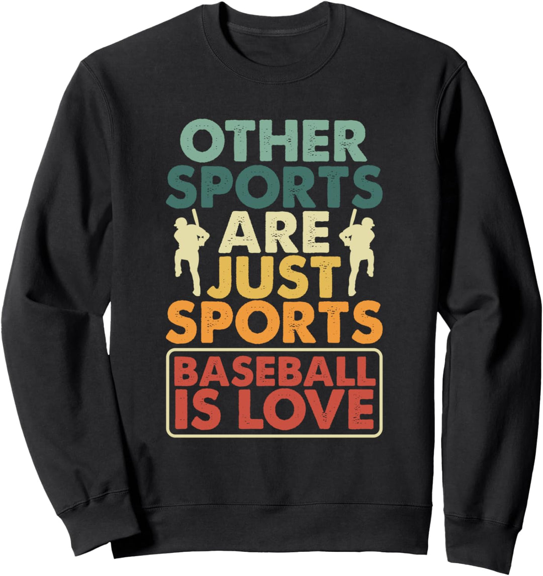 Passion Baseball is Love Gift Other Sports Are Just Sports Sweatshirt
